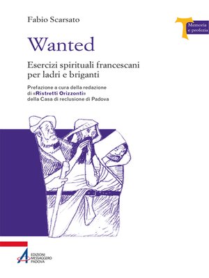 cover image of Wanted. Esercizi spirituali francescani per ladri e briganti